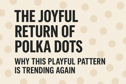 The Joyful Return of Polka Dots | Modern Design Trends for Makers