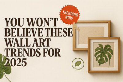 Wall Art Trends 2025: Top Styles, Colour Palettes & Selling Tips
