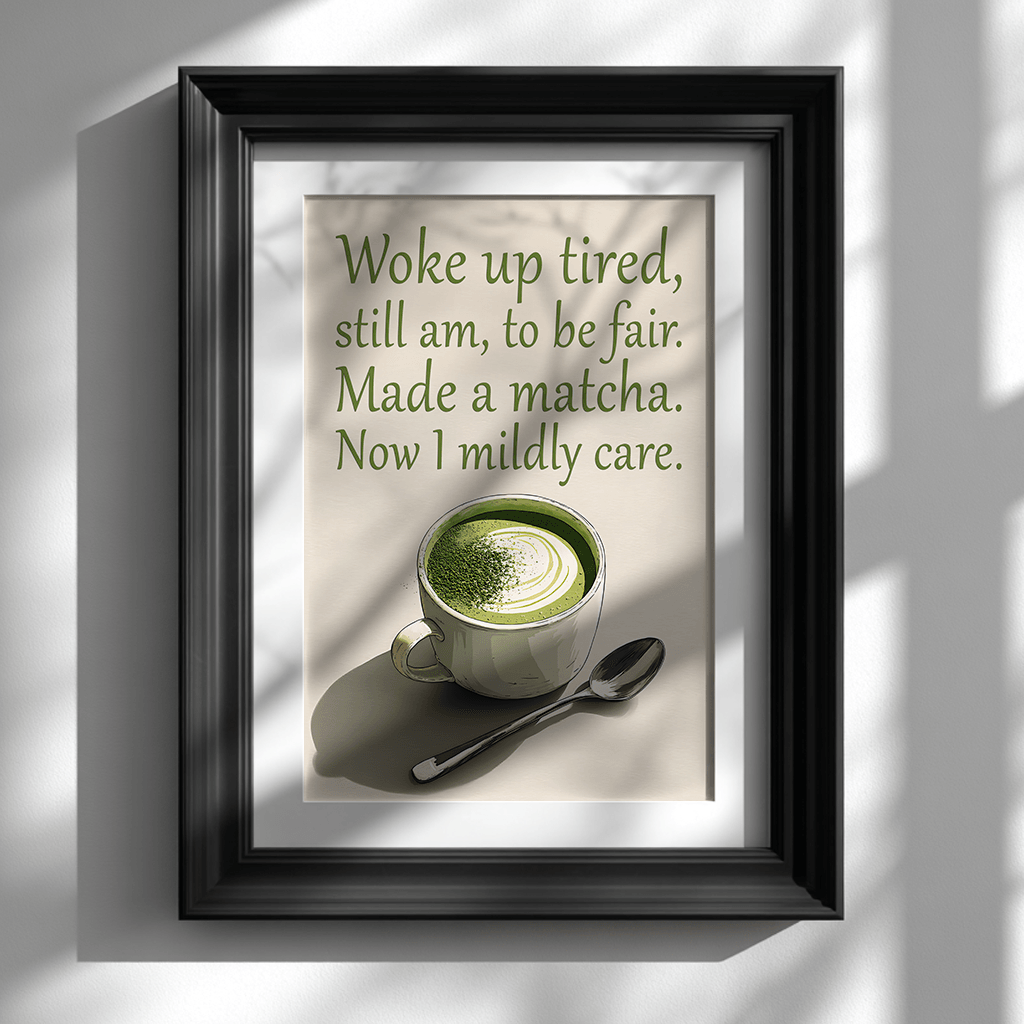 Funny matcha latte poster with café-inspired typography displayed in black frame on white wall