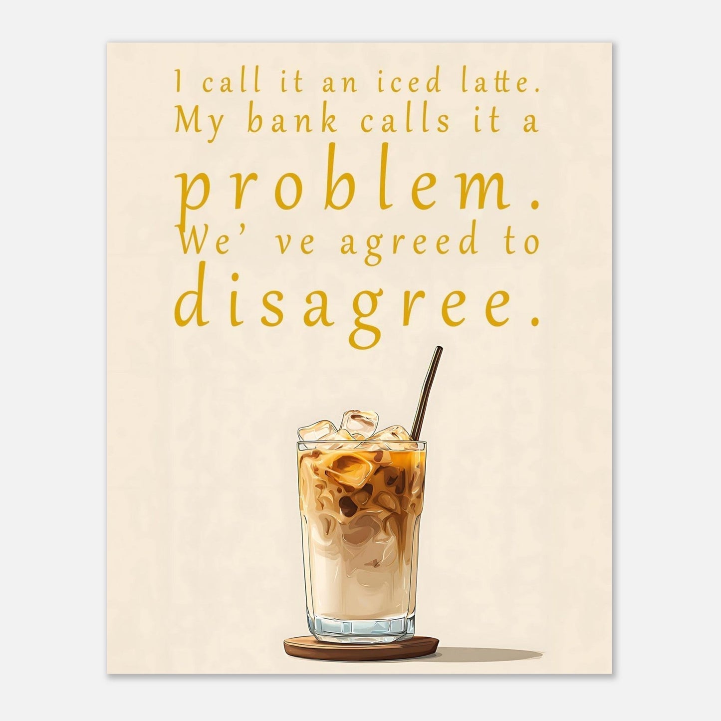 Minimalist coffee poster design variant showing witty ice coffee quote digital artwork