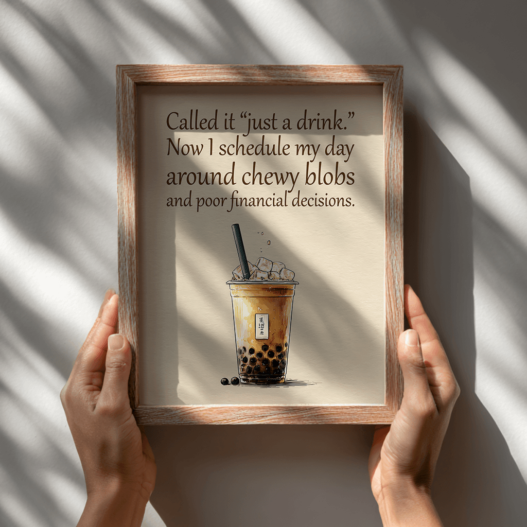 Playful bubble tea quote poster with inspirational text displayed in wooden frame being held by hands