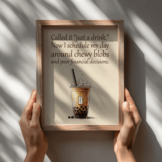 Playful bubble tea quote poster with inspirational text displayed in wooden frame being held by hands