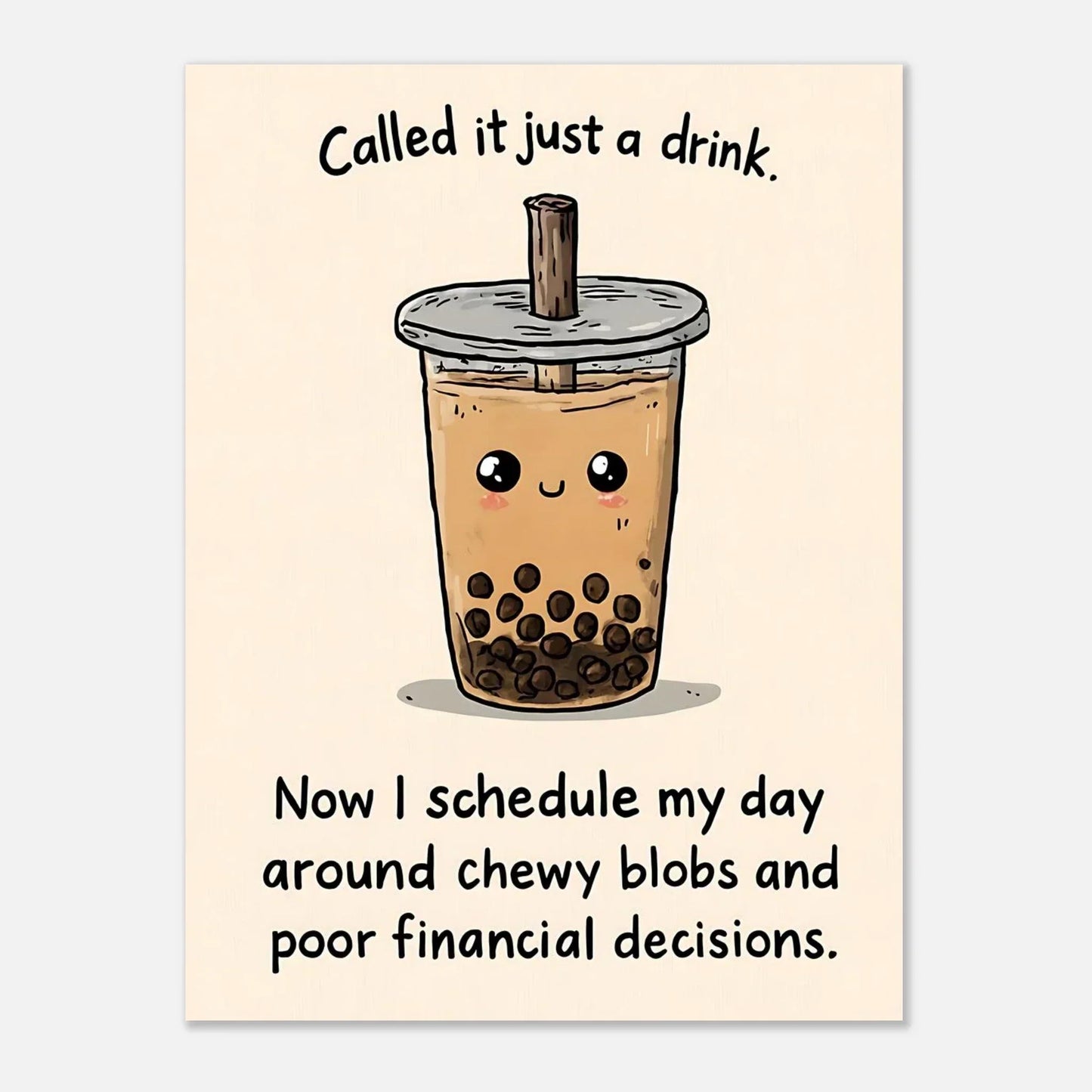 Bubble tea inspirational quote poster A1 size wall decor art print for modern visual display
