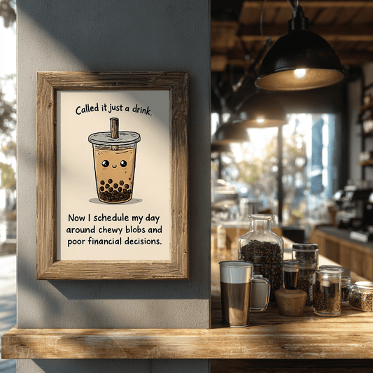 Kawaii bubble tea poster with inspirational quote displayed in modern coffee shop setting as visual art wall decor
