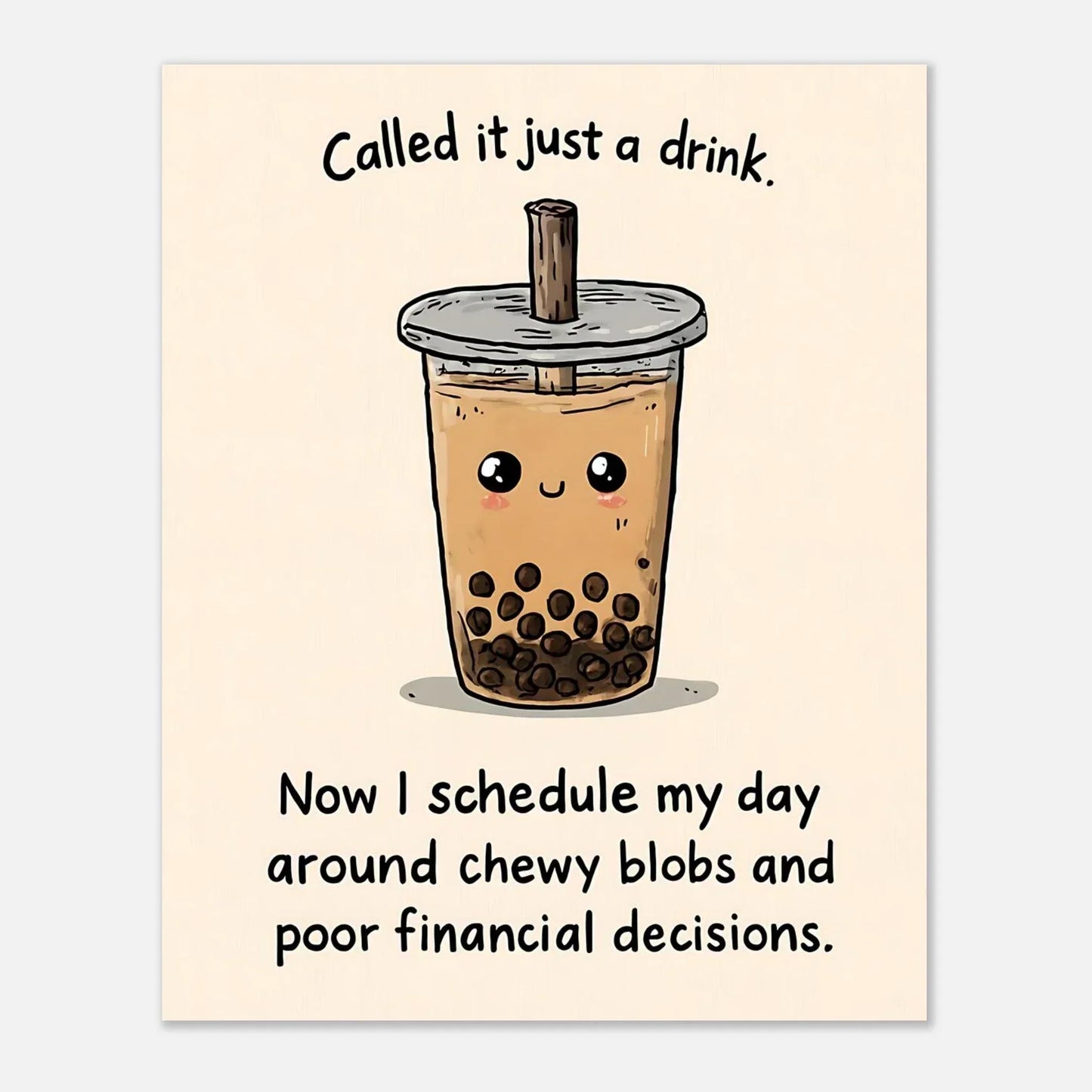 Kawaii bubble tea poster 8x10 size wall art decor print with inspirational quote visual artwork
