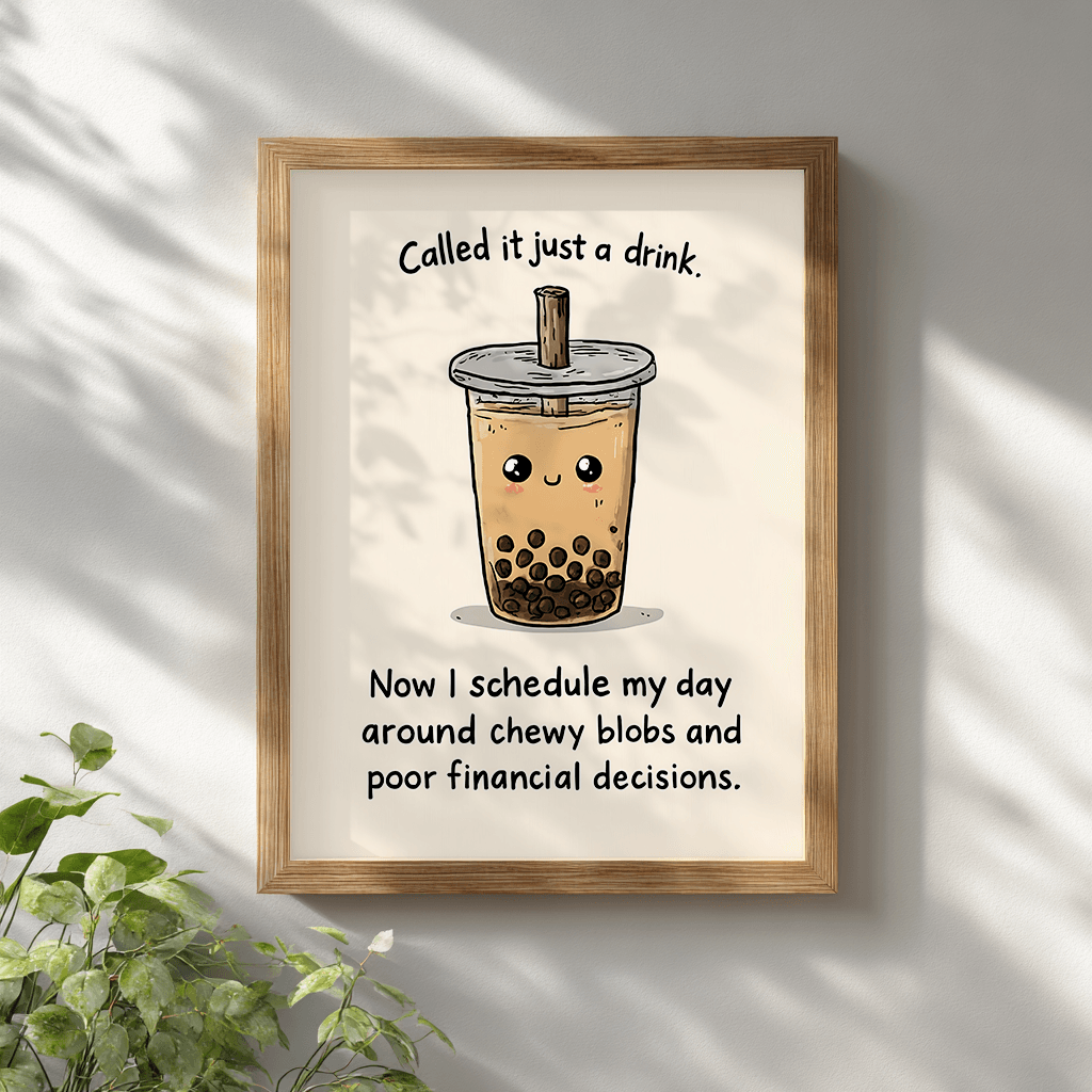 Playful bubble tea poster with inspirational quote in wooden frame as wall art decor display
